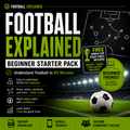 Football Explained Beginner Starter Pack + Free World Cup Cheat Sheet